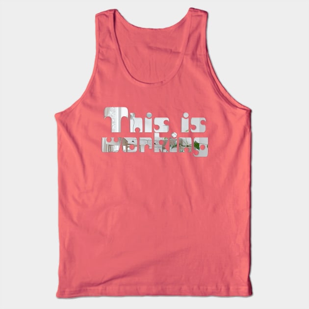 This is working Tank Top by afternoontees
